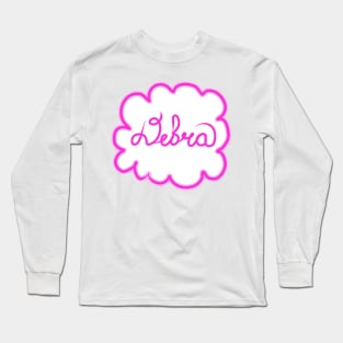 Debra. Female name. Long Sleeve T-Shirt